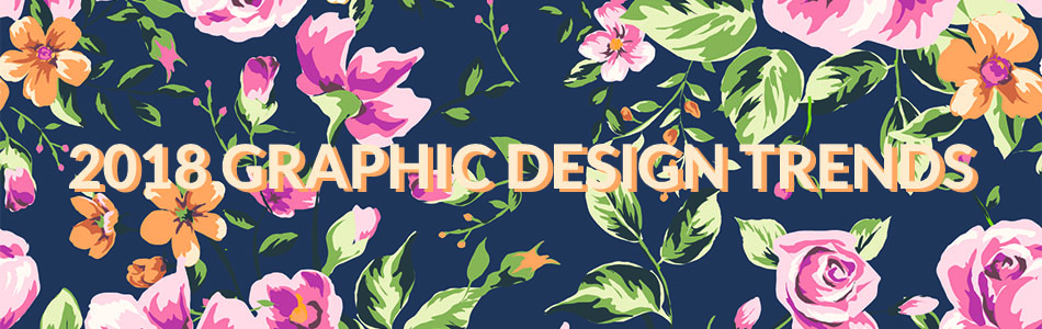 You are currently viewing 2018’s Top Graphic Design Trends