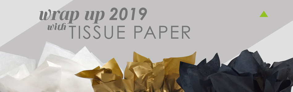 Read more about the article Wrapping Up 2019 With Tissue Paper