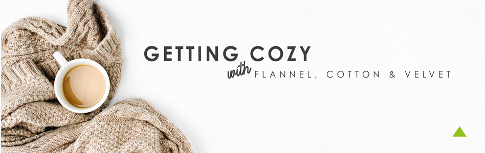You are currently viewing Cozy Materials: Flannel, Cotton, Velvet