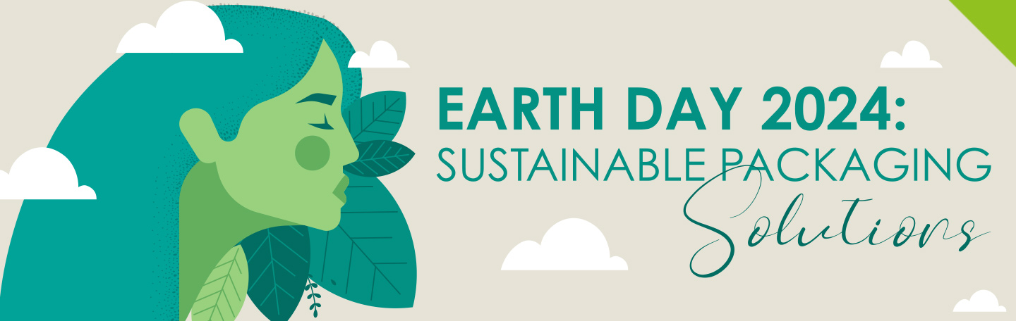 Read more about the article Earth Day 2024: Sustainable Packaging Solutions